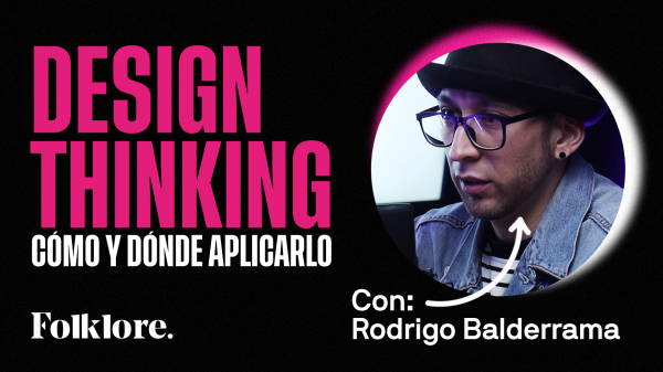 Folks EP (13) - Design Thinking - Cómo y dónde aplicarlo - Rodrigo Balderrama